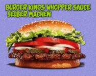 Burger King whopper sauce selber machen